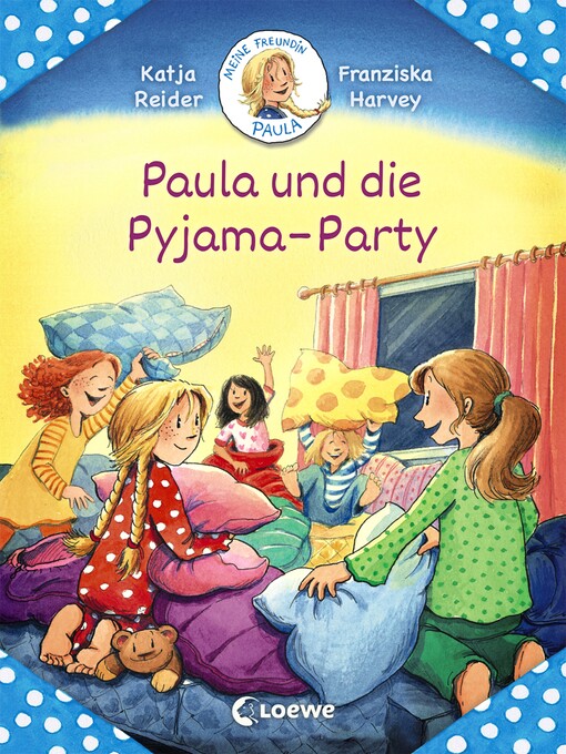 Titeldetails für Meine Freundin Paula--Paula und die Pyjama-Party nach Katja Reider - Verfügbar